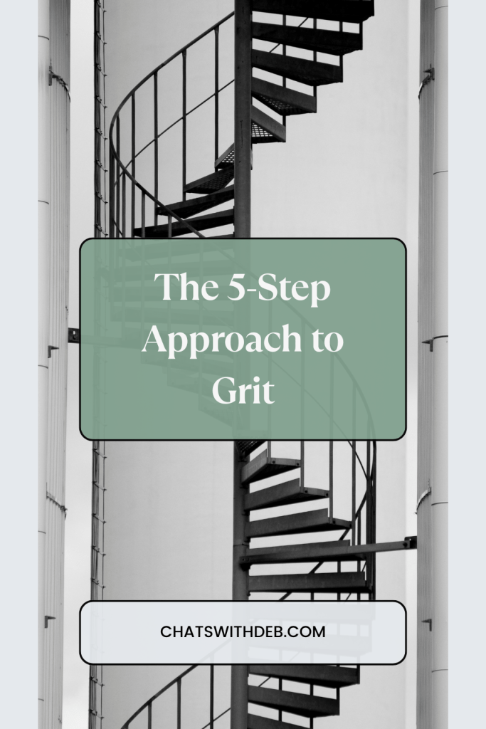 The 5 step approach to Grit